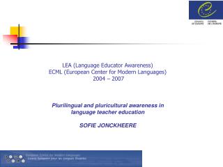 LEA (Language Educator Awareness) ECML (European Center for Modern Languages) 2004 – 2007