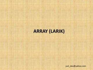 ARRAY (LARIK)