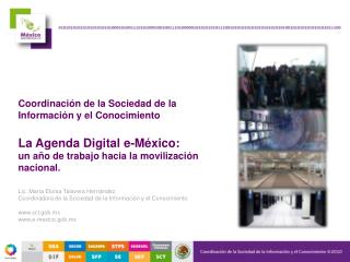 Coordinación de la Sociedad de la Información y el Conocimiento La Agenda Digital e-México: