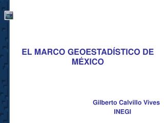 EL MARCO GEOESTADÍSTICO DE MÉXICO