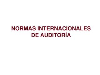 NORMAS INTERNACIONALES DE AUDITORÍA