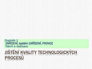 Jištění kvality technologických procesů