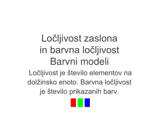 Ločljivost zaslona in barvna ločljivost Barvni modeli