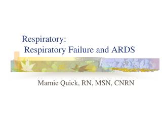 Respiratory: Respiratory Failure and ARDS