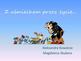 Z uśmiechem przez życie…