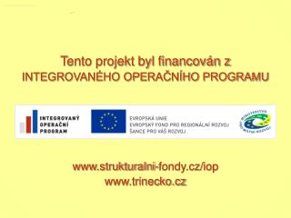 Tento projekt byl financován z INTEGROVANÉHO OPERAČNÍHO PROGRAMU strukturalni-fondy.cz/iop