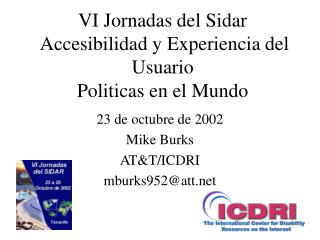 VI Jornadas del Sidar Accesibilidad y Experiencia del Usuario Politicas en el Mundo