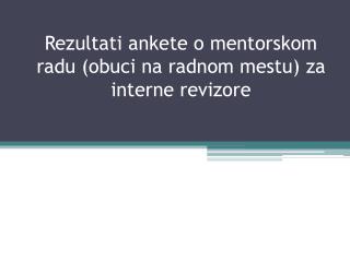 Rezultati ankete o mentorskom radu ( obuci na radnom mestu ) za interne revizore