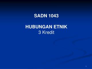 SADN 1043 HUBUNGAN ETNIK 3 Kredit