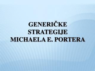 GENERIČKE STRATEGIJE MICHAELA E. PORTERA