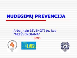 NUDEGIMŲ PREVENCIJA