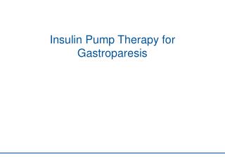 Insulin Pump Therapy for Gastroparesis