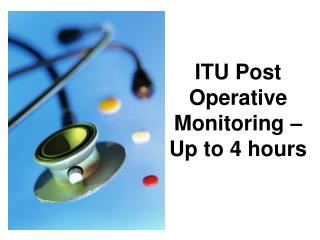 ITU Post Operative Monitoring – Up to 4 hours