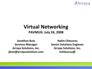 Virtual Networking PAVMUG: July 24, 2008