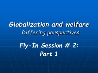 Globalization and welfare Differing perspectives