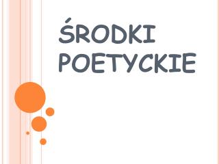 ŚRODKI POETYCKIE