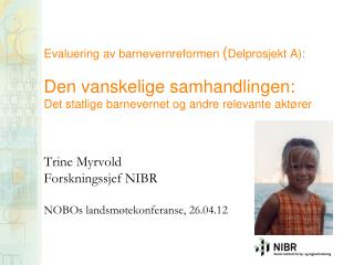Trine Myrvold Forskningssjef NIBR NOBOs landsmøtekonferanse, 26.04.12
