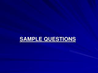 SAMPLE QUESTIONS