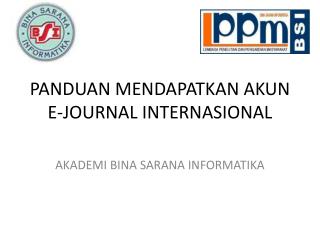 PANDUAN MENDAPATKAN AKUN E-JOURNAL INTERNASIONAL