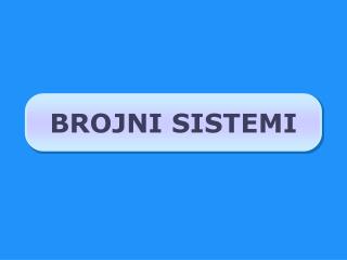 BROJNI SISTEMI