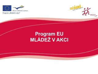 Program EU MLÁDEŽ V AKCI