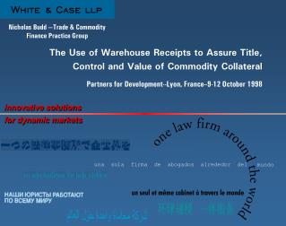 The Use of Warehouse Receipts to Assure Title, Control and Value of Commodity Collateral