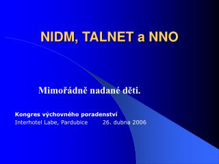 NIDM, TALNET a NNO