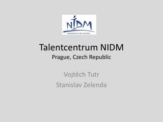 Talentcentrum NIDM Prague, Czech Republic