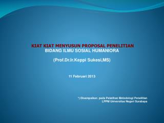 *) Disampaikan pada Pelatihan Metodologi Penelitian LPPM Universitas Negeri Surabaya