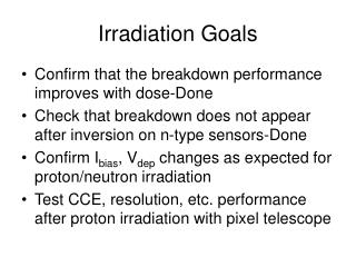 Irradiation Goals