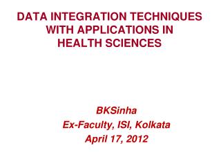 DATA INTEGRATION TECHNIQUES WITH APPLICATIONS IN HEALTH SCIENCES