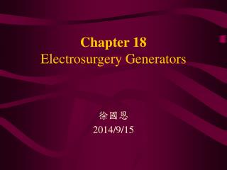 Chapter 18 Electrosurgery Generators