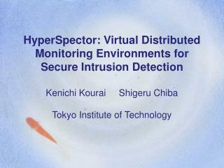 HyperSpector: Virtual Distributed Monitoring Environments for Secure Intrusion Detection