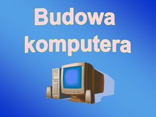 Budowa komputera