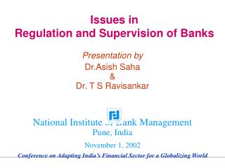 Issues in Regulation and Supervision of Banks