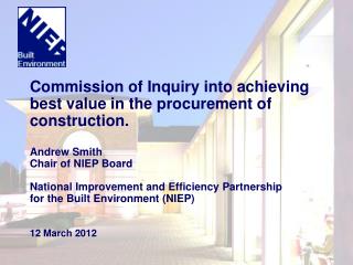 Commission of Inquiry into achieving best value in the procurement of construction.