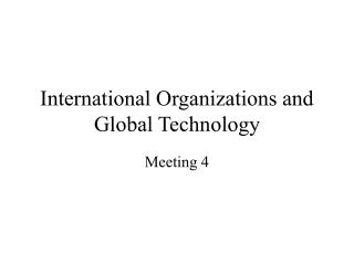 International Organizations and Global Technology