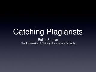 Catching Plagiarists