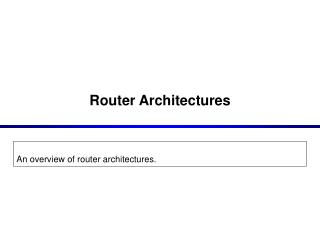 Router Architectures