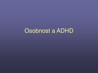 Osobnost a ADHD