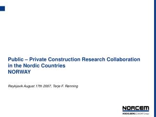 Public – Private Construction Research Collaboration in the Nordic Countries NORWAY