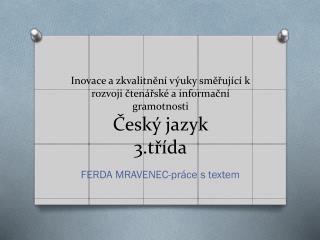 FERDA MRAVEN EC-práce s textem