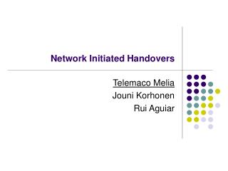 Network Initiated Handovers