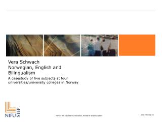 Vera Schwach Norwegian, English and Bilingualism