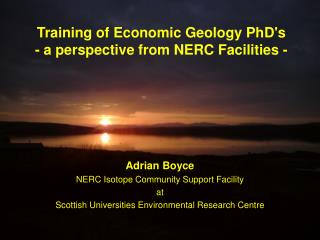 Training of Economic Geology PhD's - a perspective from NERC Facilities -