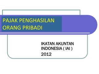 IKATAN AKUNTAN INDONESIA ( IAI ) 20 12