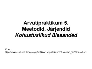 Arvutipraktikum 5. Meetodid. Järjendid Kohustuslikud ülesanded