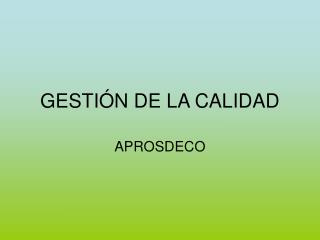 GESTIÓN DE LA CALIDAD