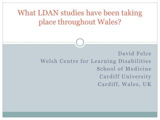 What LDAN studies have been taking place throughout Wales?