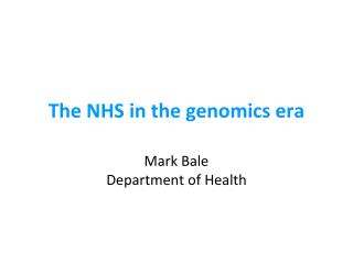 The NHS in the genomics era